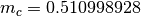 m_c = 0.510998928