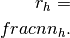r_h=\\frac{n}{n_h}.