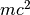 mc^2