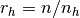 r_h=n/n_h