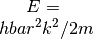 E=\\hbar^2 k^2/2m