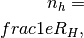 n_h=\\frac{1}{eR_H},