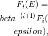 F_i(E)=\\beta^{-(i+1)}F_i(\\epsilon),