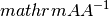 \\mathrm{AA^{-1}}