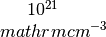 10^{21} \\mathrm{cm}^{-3}